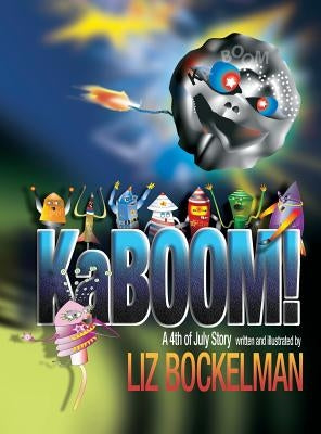 KaBOOM!: A 4th of July Story by Bockelman, Liz