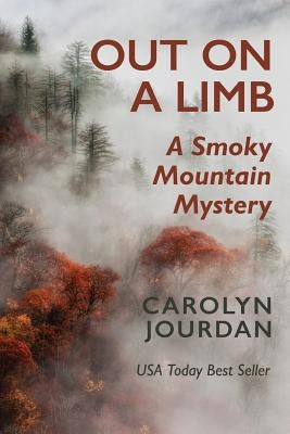 Out on a Limb: A Smoky Mountain Mystery by Jourdan, Carolyn