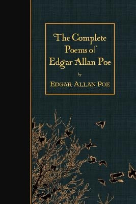 The Complete Poems of Edgar Allan Poe by Poe, Edgar Allan