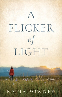 A Flicker of Light by Powner, Katie