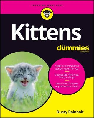 Kittens For Dummies by Rainbolt, Dusty