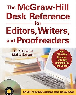 The McGraw-Hill Desk Reference for Editors, Writers, and Proofreaders(book + CD-Rom) [With CDROM] by Sullivan, K. D.