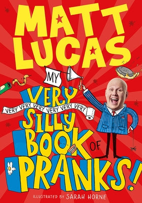 My Very Very Very Very Very Very Very Silly Book of Pranks by Lucas, Matt