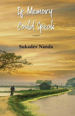 If Memory Could Speak by Nanda, Sukadev