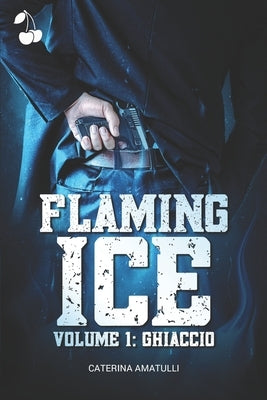 Flaming Ice: Ghiaccio by Publishing, Cherry