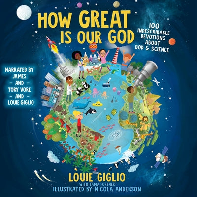 How Great Is Our God: 100 Indescribable Devotions about God and Science by 