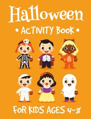 Halloween Activity Book for Kids Ages 4-8: : Fun Workbook For Happy Halloween, Dot To Dot, Costume Coloring, Mazes, Word Search and More! by Tama, Tim