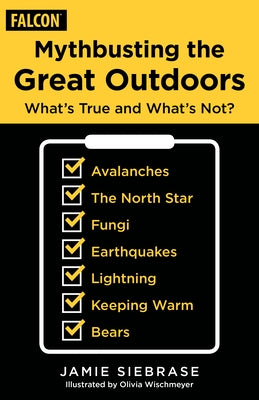 Mythbusting the Great Outdoors: What's True and What's Not? by Siebrase, Jamie