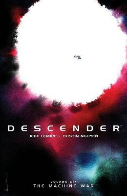 Descender Volume 6: The Machine War by Lemire, Jeff