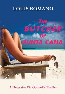 The BUTCHER of PUNTA CANA by Romano, Louis