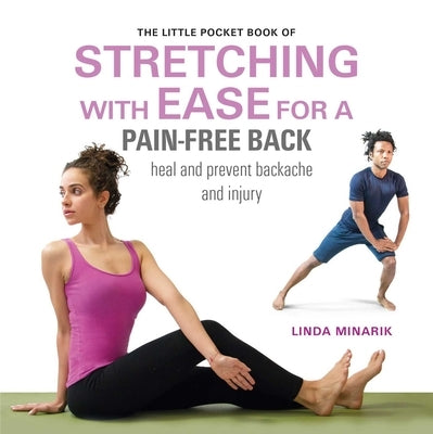 The Little Pocket Book of Stretching with Ease for a Pain-Free Back: Heal and Prevent Backache and Injury by Minarik, Linda