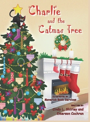 Charlie and the Catmas Tree by Shirley, Cindy Lazann