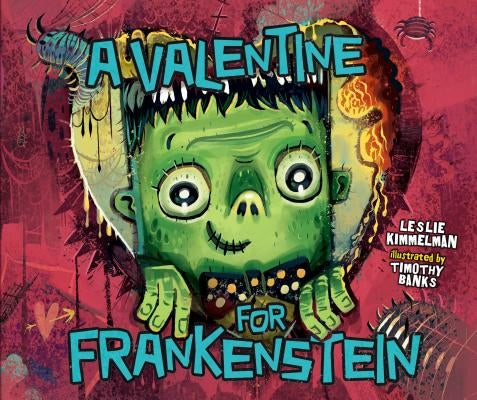 A Valentine for Frankenstein by Kimmelman, Leslie