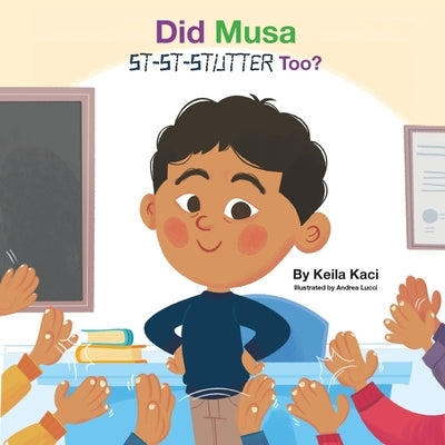 Did Musa St-St-Stutter Too? by Kaci, Keila