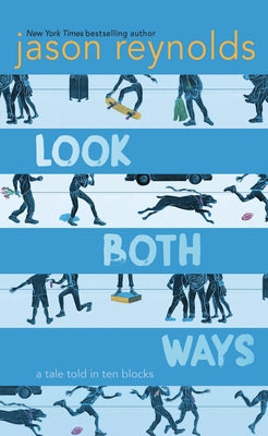 Look Both Ways: A Tale Told in Ten Blocks by Reynolds, Jason