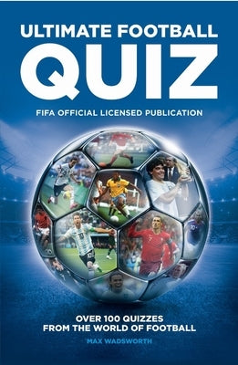 Fifa Ultimate Quiz Book by Wadsworth, Max