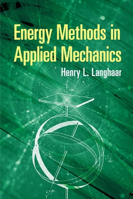 Energy Methods in Applied Mechanics by Langhaar, Henry L.