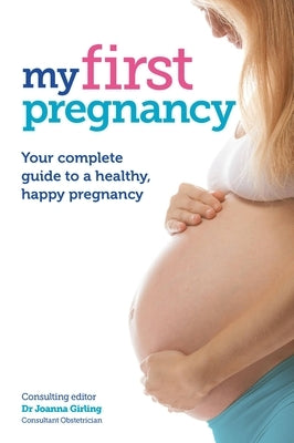 My First Pregnancy by Girling, Joanna