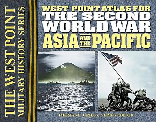 The Second World War Asia and the Pacific Atlas by Griess, Thomas E.