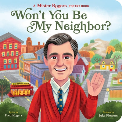 Won't You Be My Neighbor?: A Mister Rogers Poetry Book by Rogers, Fred
