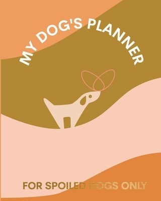 My Dog's Planner by Tarantino, Monica