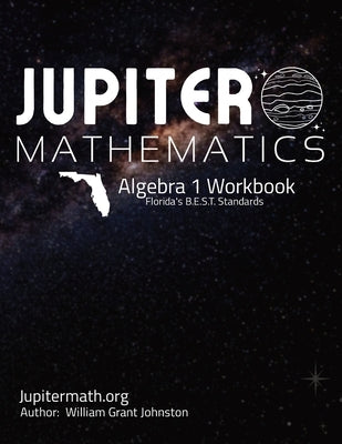 Algebra 1 Workbook: Jupitermath.org by Johnston, William Grant