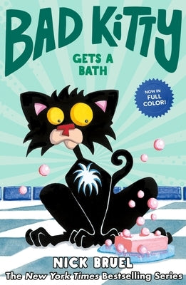 Bad Kitty Gets a Bath (Full-Color Edition) by Bruel, Nick