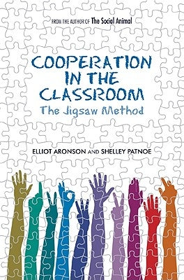 Cooperation in the Classroom: The Jigsaw Method by Aronson, Elliot