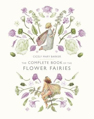 The Complete Book of the Flower Fairies by Barker, Cicely Mary