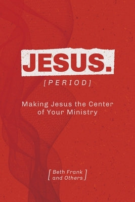 Jesus. [Period] by Frank, Beth