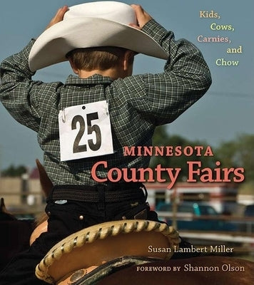 Minnesota County Fairs: Kids, Cows, Carnies, and Chow by Lambert Miller, Susan