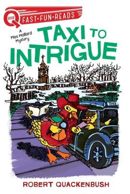 Taxi to Intrigue: A Miss Mallard Mystery by Quackenbush, Robert