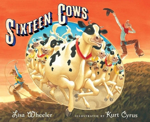 Sixteen Cows by Wheeler, Lisa