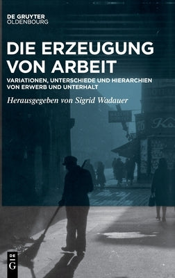 Die Erzeugung von Arbeit by No Contributor