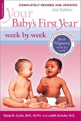Your Baby's First Year Week by Week by Curtis, Glade B.