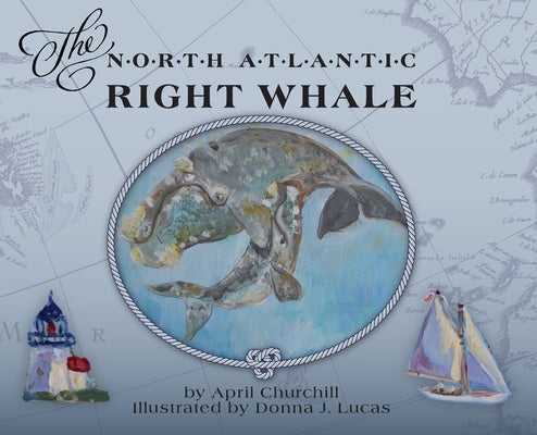 The North Atlantic Right Whale by Churchill, April