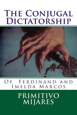 The Conjugal Dictatorship of Ferdinand and Imelda Marcos by Elizes Pub, Tatay Jobo