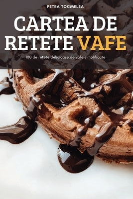 Cartea de Retete Vafe by Petra Tocmelea