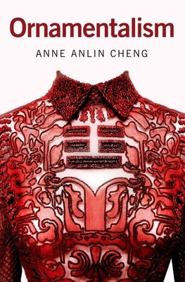 Ornamentalism by Cheng, Anne Anlin