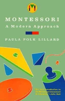 Montessori: A Modern Approach by Lillard, Paula Polk