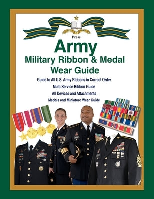 United States Army Military Ribbon & Medal Wear Guide by Foster, Col Frank C.