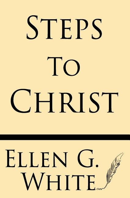 Steps to Christ by White, Ellen G.