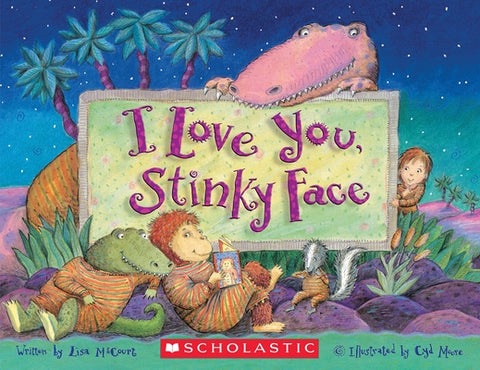 I Love You, Stinky Face by McCourt, Lisa