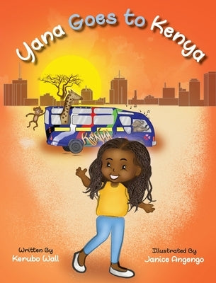 Yana Goes to Kenya by Wall, Winnie Kerubo