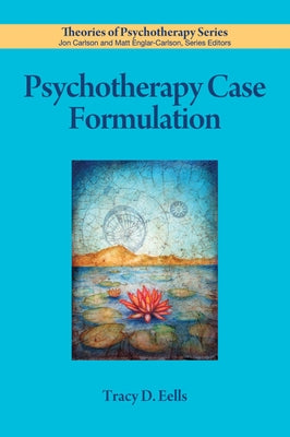 Psychotherapy Case Formulation by Eells, Tracy D.