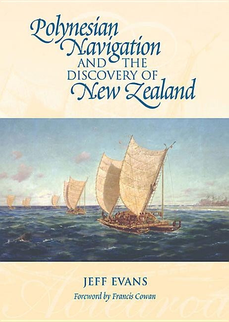 Polynesian Navigation and the Discovery of New Zealand by Evans, Jeff