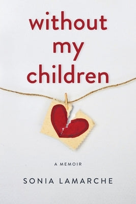 Without My Children by LaMarche, Sonia