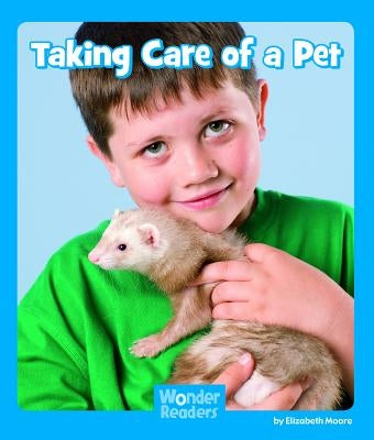 Taking Care of a Pet by Moore, Elizabeth