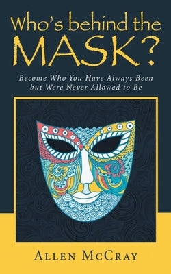 Who's Behind the Mask? by McCray, Allen