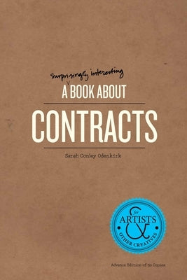 A Surprisingly Interesting Book about Contracts: For Artists & Other Creatives by Conley Odenkirk, Sarah